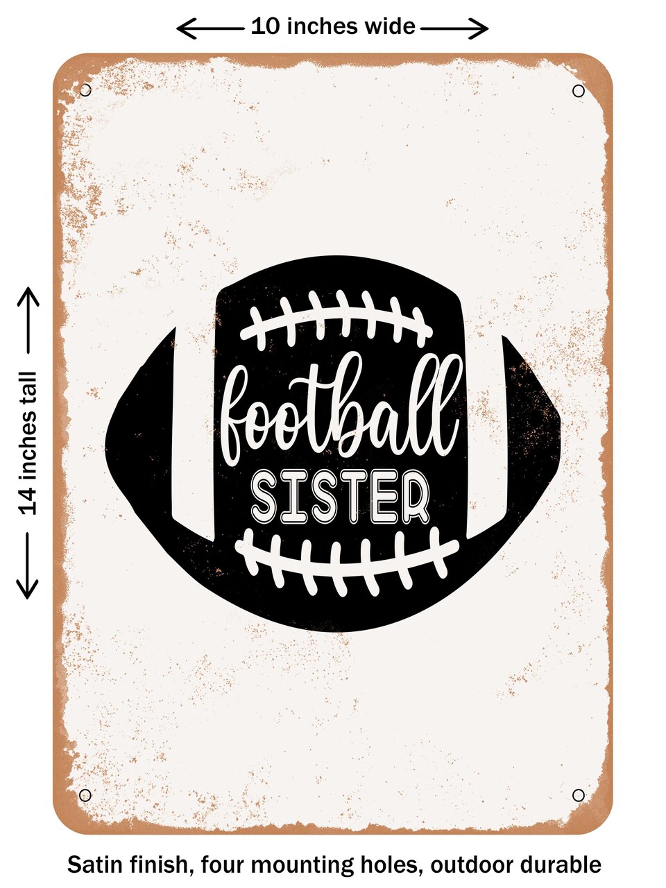 DECORATIVE METAL SIGN - Football Sister - 4  - Vintage Rusty Look